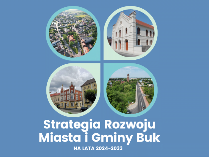 Strategia Rozwoju Miasta I Gminy Buk Na Lata 2024-2033:  Po Konsultacjach Społecznych